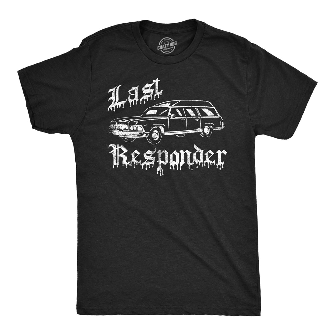 Mens Funny T Shirts Last Responder Sarcastic Halloween Novelty Hearse Graphic Tee For Men Image 1