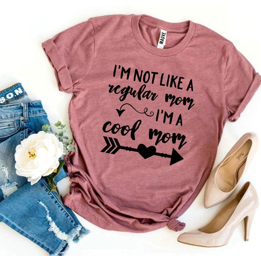 I m Not Like a Regular Mom I m a Cool Mom T-shirt Image 1