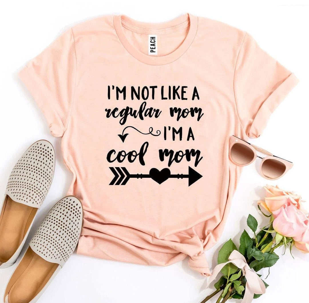 I m Not Like a Regular Mom I m a Cool Mom T-shirt Image 3