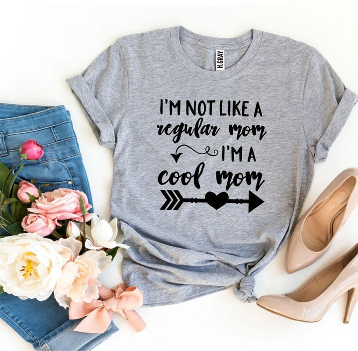 I m Not Like a Regular Mom I m a Cool Mom T-shirt Image 4