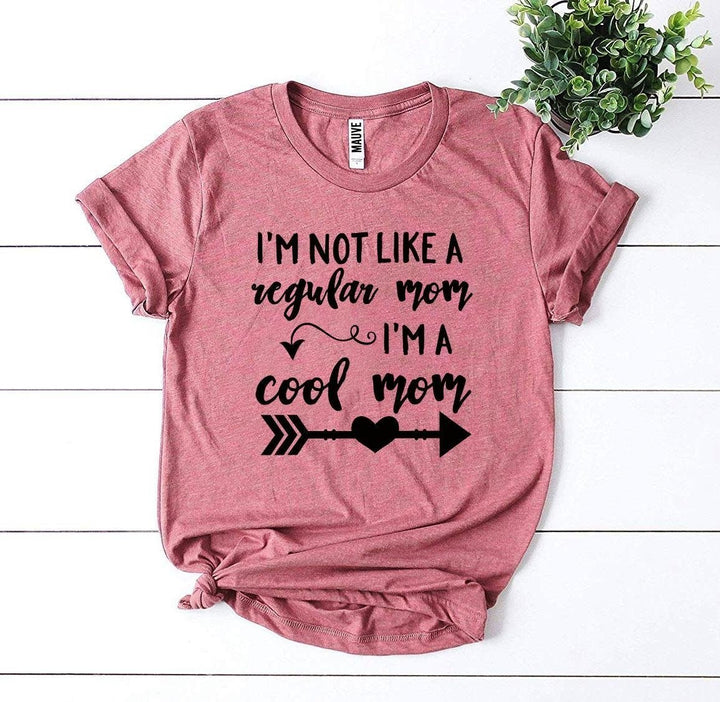 I m Not Like a Regular Mom I m a Cool Mom T-shirt Image 4