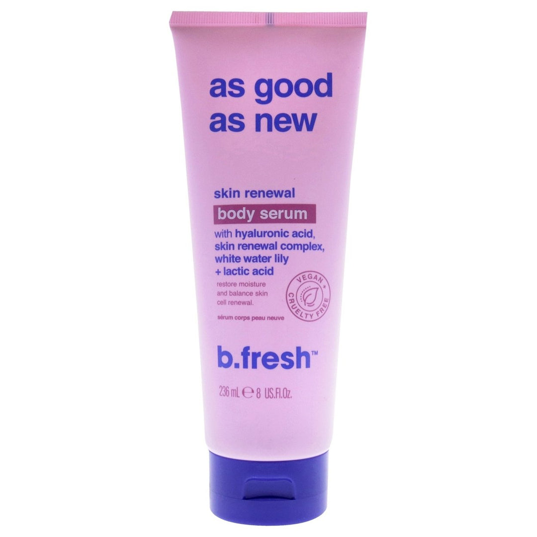 B.Fresh As Good As Skin Renewal Body Serum by B.Fresh for Unisex - 8 oz Serum Image 1