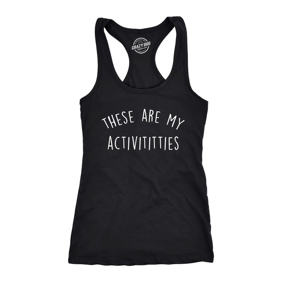 Womens These Are My Activititties Fitness Tank Sarcastic Novelty Sleeveless Tee For Ladies Image 1