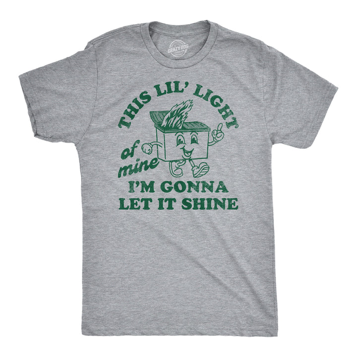 Mens Funny T Shirts This Lil Light Of Mine Im Gonna Let It Shine Sarcastic Dumpster Graphic Tee For Men Image 1