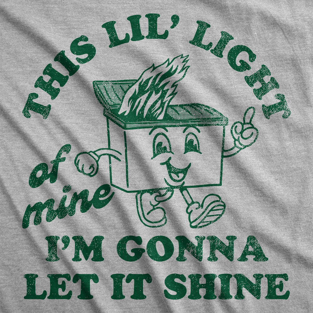 Mens Funny T Shirts This Lil Light Of Mine Im Gonna Let It Shine Sarcastic Dumpster Graphic Tee For Men Image 2