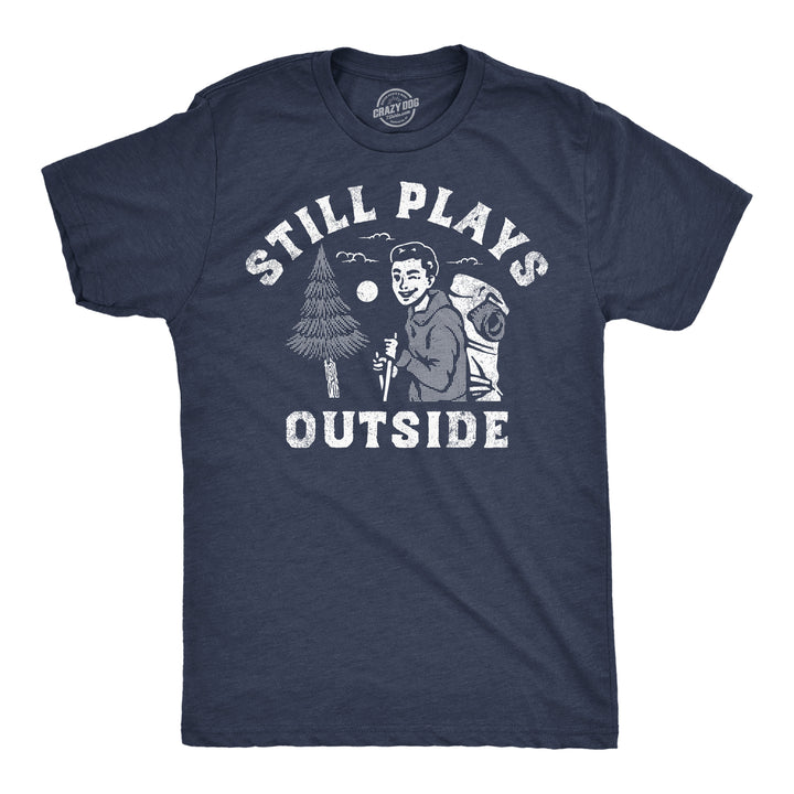 Mens Still Plays Outside Funny T Shirts Camping Graphic Tees For Men Image 3