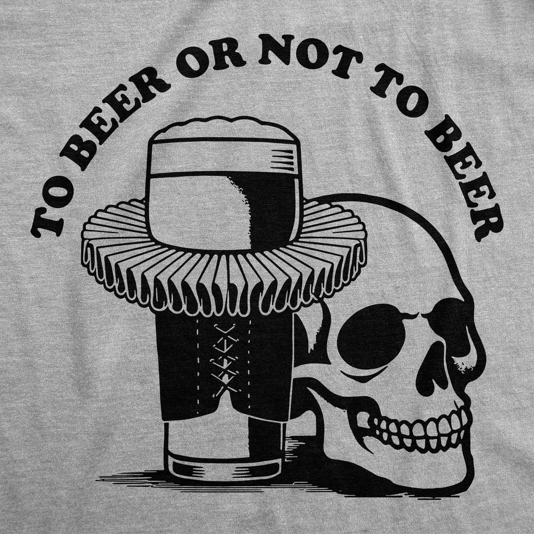 Mens Funny T Shirts To Beer Or Not To Beer Sarcastic Drinking Tee For Men Image 4