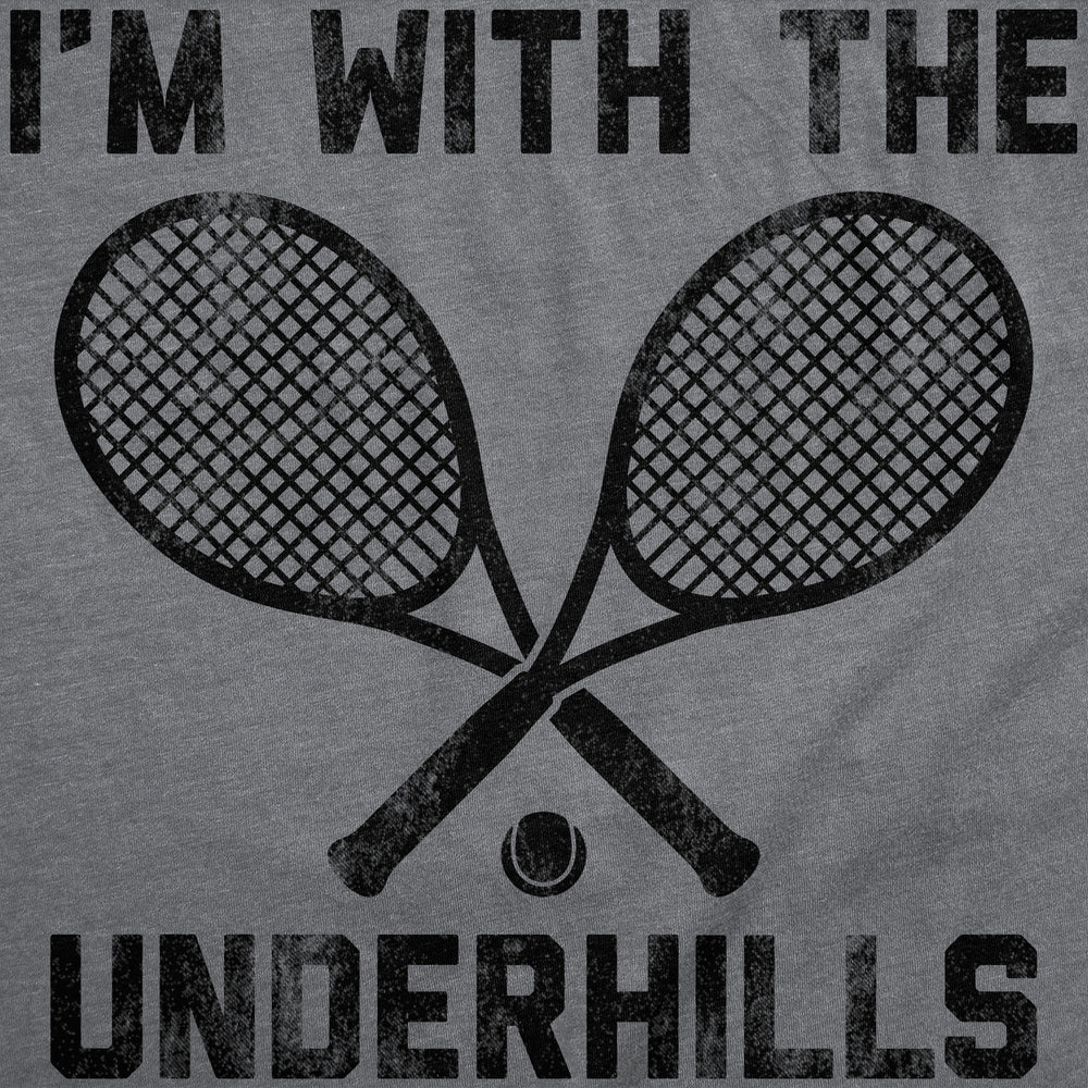 Mens Funny T Shirts Im With The Underhills Sarcastic Tennis Graphic Tee For Men Image 2