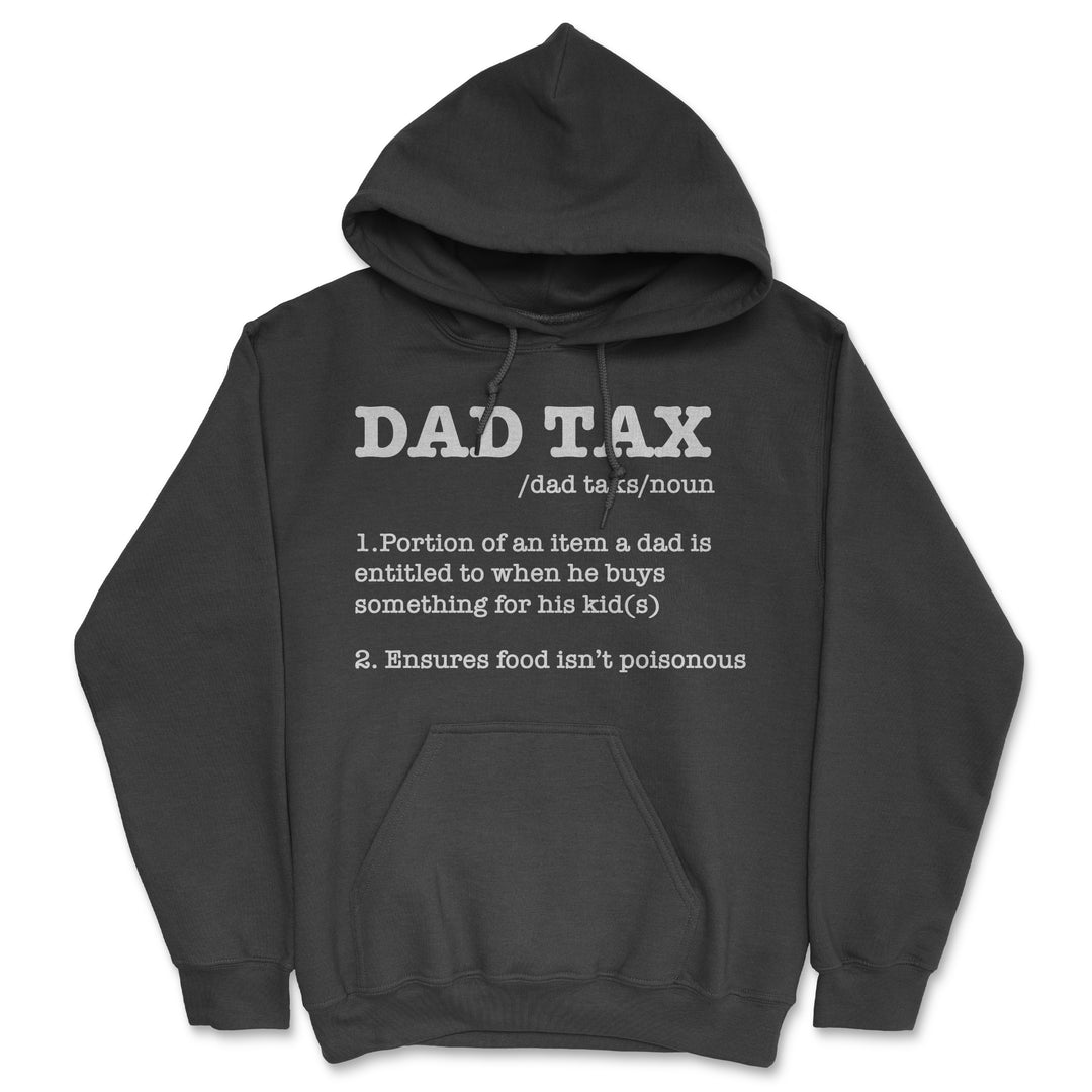 Dad Tax Definition Unisex Hoodie Funny Sarcastic Fathers Day Novelty Hooded Sweatshirt Image 1