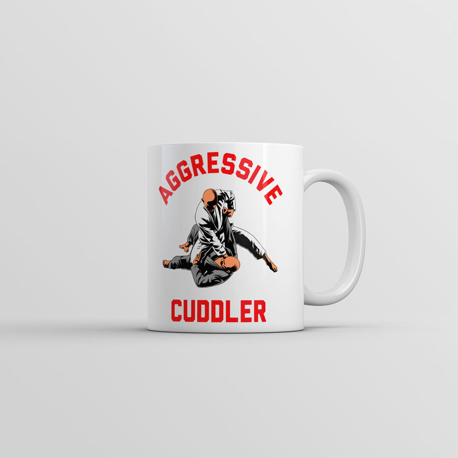 Aggressive Cuddler Mug Funny Sarcastic Martial Arts Graphic Coffee Cup-11oz Image 1