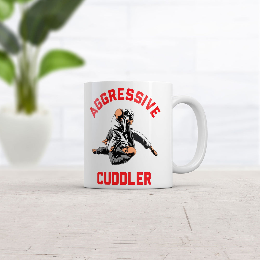 Aggressive Cuddler Mug Funny Sarcastic Martial Arts Graphic Coffee Cup-11oz Image 2