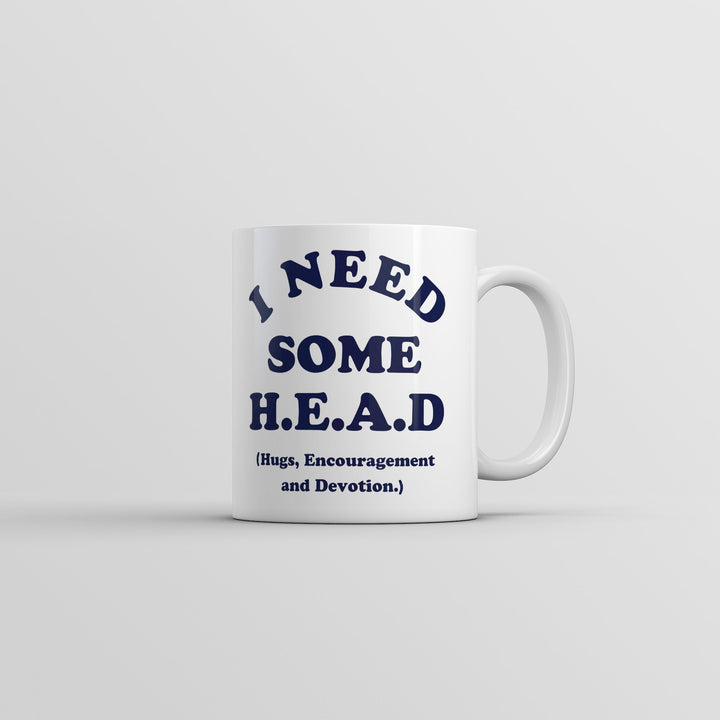 I Need Some Head Hugs Encouragement And Devotion Mug Funny Sarcastic Novelty Coffee Cup-11oz Image 1