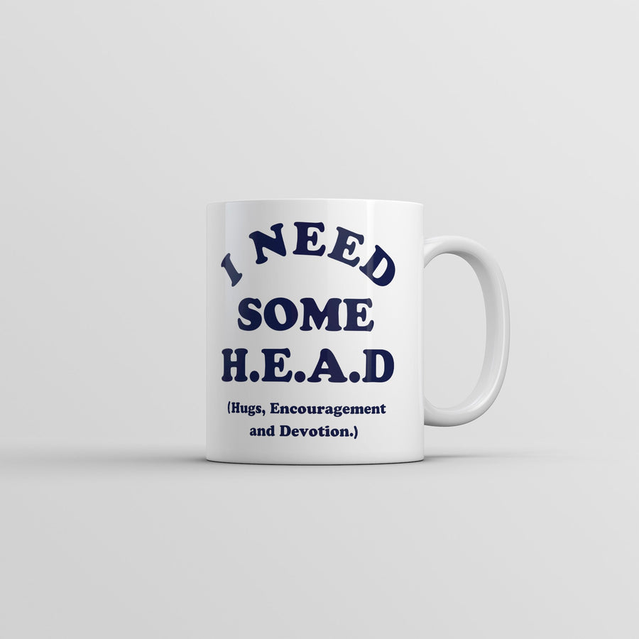 I Need Some Head Hugs Encouragement And Devotion Mug Funny Sarcastic Novelty Coffee Cup-11oz Image 1