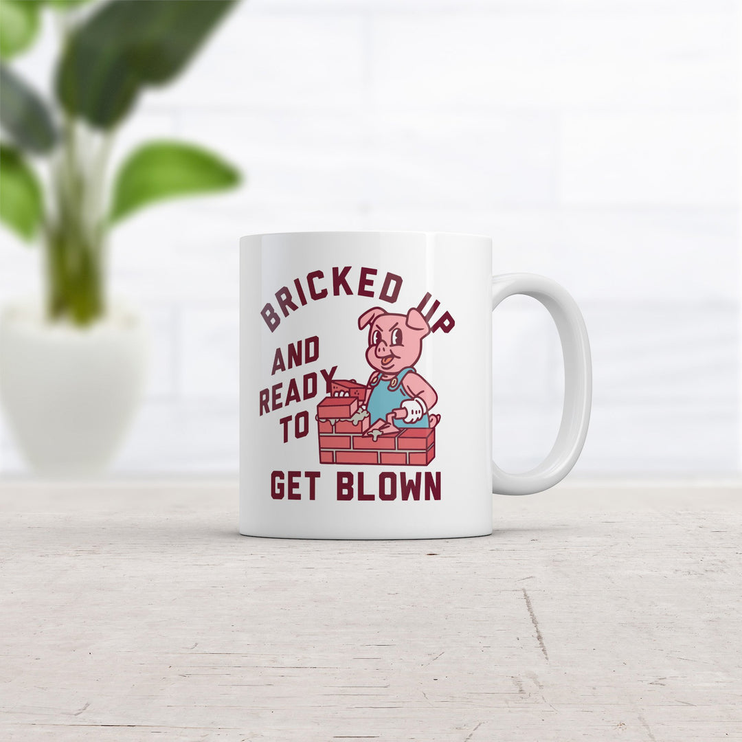 Bricked Up And Ready To Get Blown Mug Funny Sarcastic Adult Joke Coffee Cup-11oz Image 2