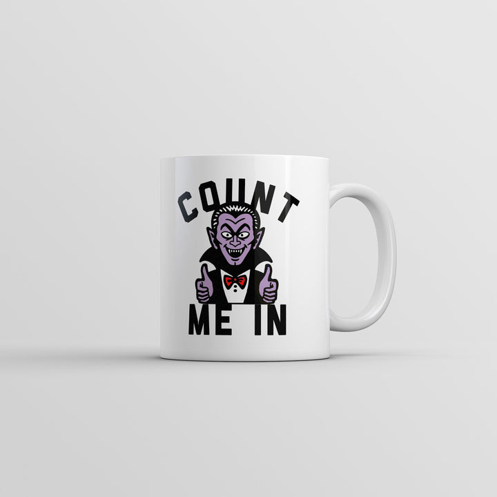 Count Me In Mug Funny Sarcastic Halloween Vampire Graphic Novelty Coffee Cup-11oz Image 1