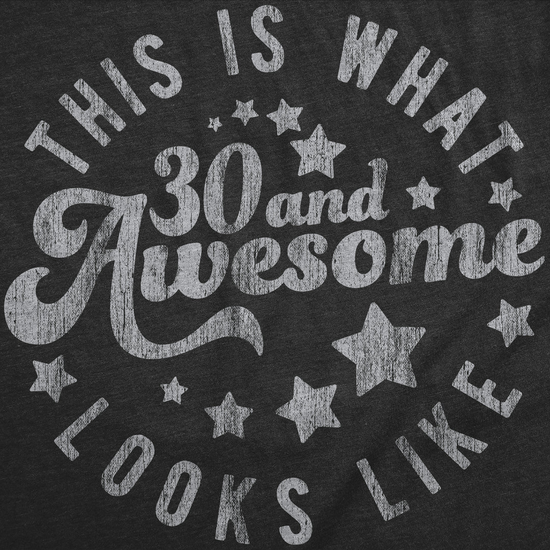 Mens Funny T Shirts This Is What 30 And Awesome Looks Like Sarcastic Birthday Graphic Tee For Men Image 2