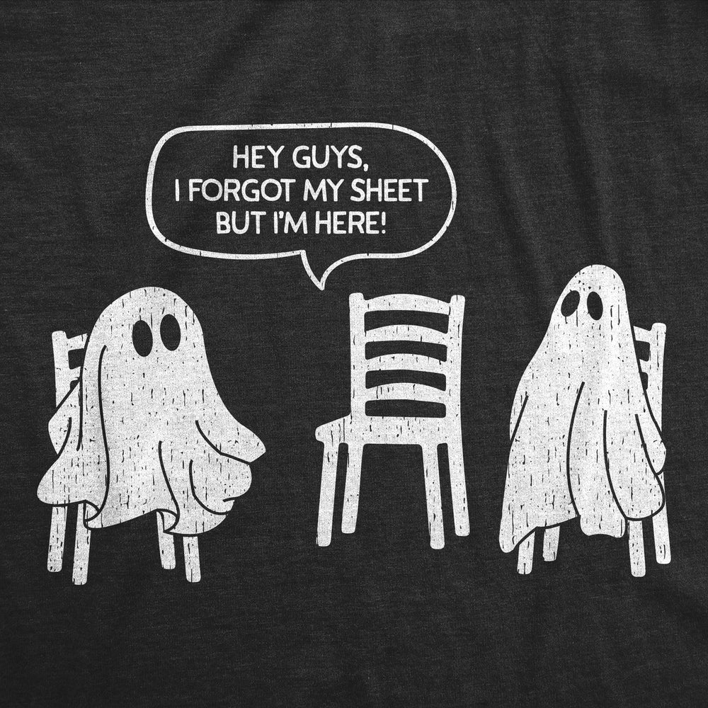 Mens Funny T Shirts Hey Guys I Forgot My Sheet But Im Here Sarcastic Halloween Ghost Tee For Men Image 2