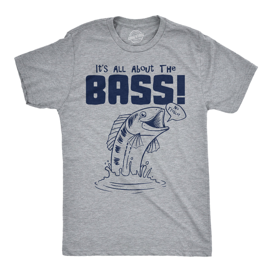 Mens Funny T Shirts Its All About The Bass Sarcastic Fishing Graphic Novelty Tee For Men Image 1