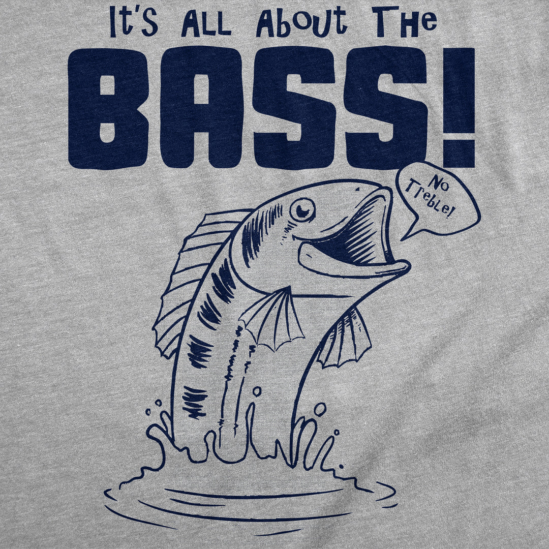 Mens Funny T Shirts Its All About The Bass Sarcastic Fishing Graphic Novelty Tee For Men Image 2