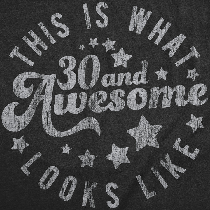 Womens Funny T Shirts This Is What 30 And Awesome Looks Like Sarcastic Birthday Graphic Tee For Ladies Image 2