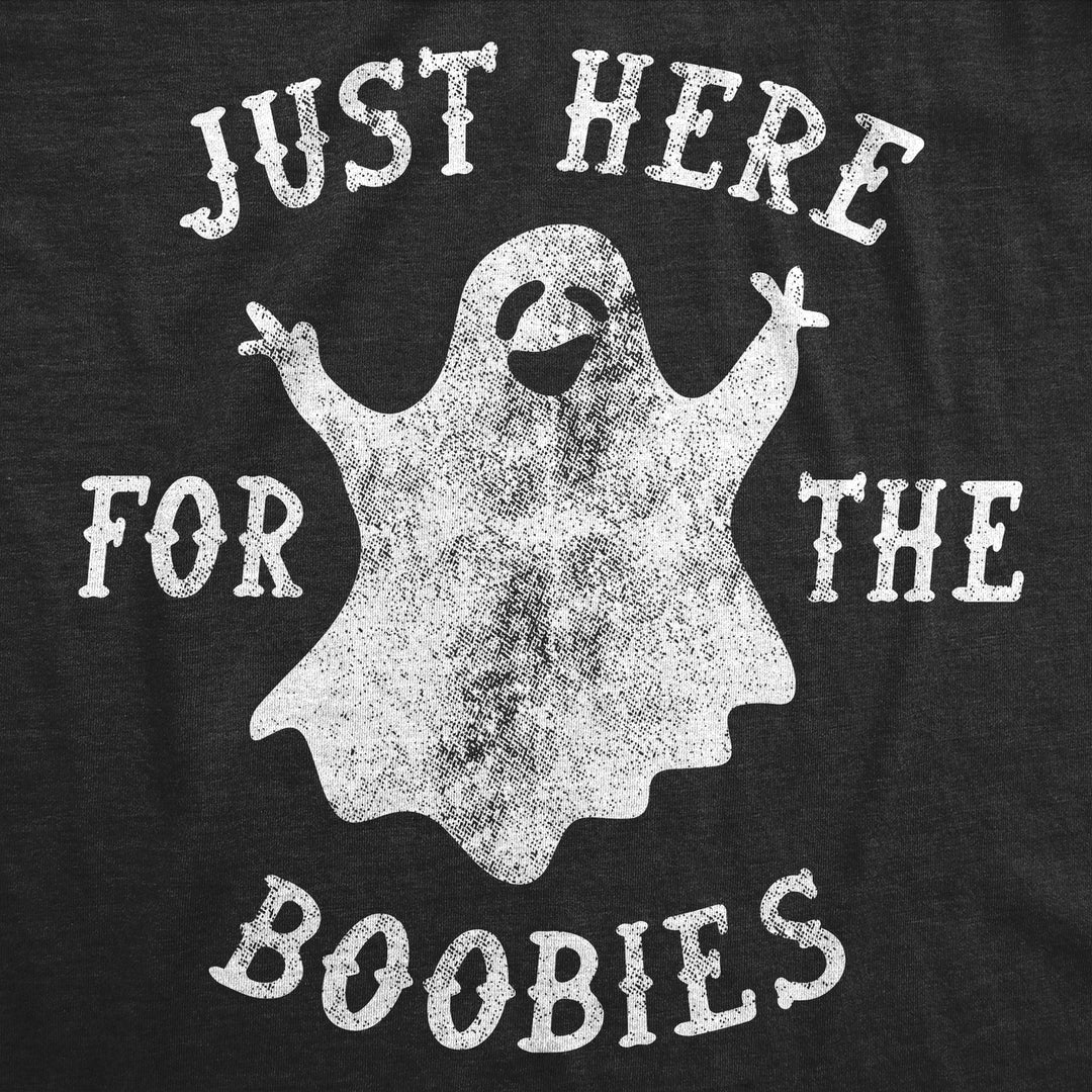 Mens Funny T Shirts Just Here For The Boobies Sarcastic Halloween Ghost Graphic Tee For Men Image 2