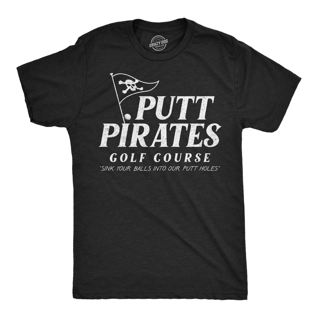 Mens Funny T Shirts Putt Pirates Golf Course Sarcastic Golfing Pirate Graphic Novelty Tee For Men Image 1