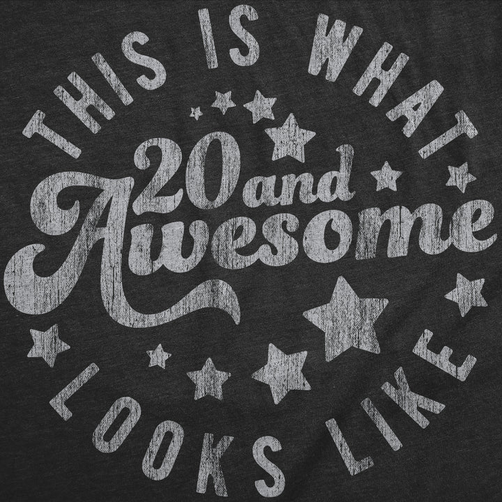 Mens Funny T Shirts This Is What 20 And Awesome Looks Like Sarcastic Birthday Graphic Tee For Men Image 2