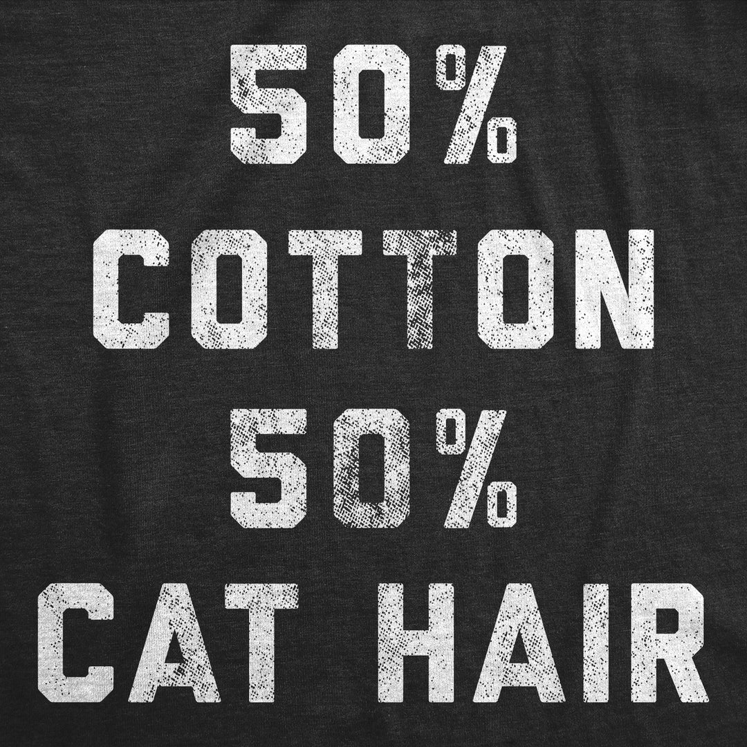 Womens Funny T Shirts 50 Percent Cotton 50 Percent Cat Hair Sarcastic Kitten Lovers Tee For Ladies Image 2