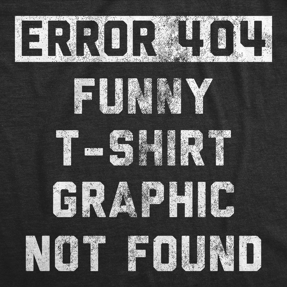 Mens Funny T Shirts Error 404 Funny T Shirt Graphic Not Found Sarcastic Novelty Tee For Men Image 2