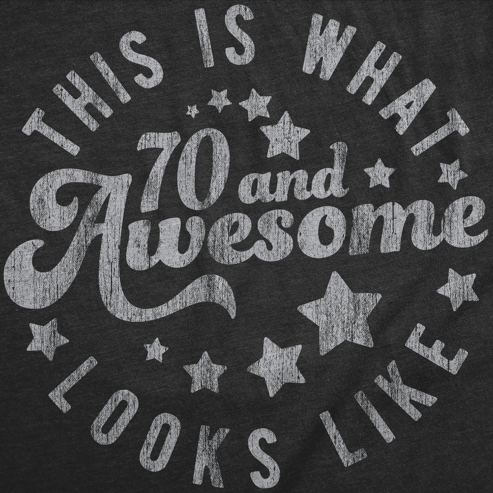 Mens Funny T Shirts This Is What 70 And Awesome Looks Like Sarcastic Birthday Graphic Tee For Men Image 2