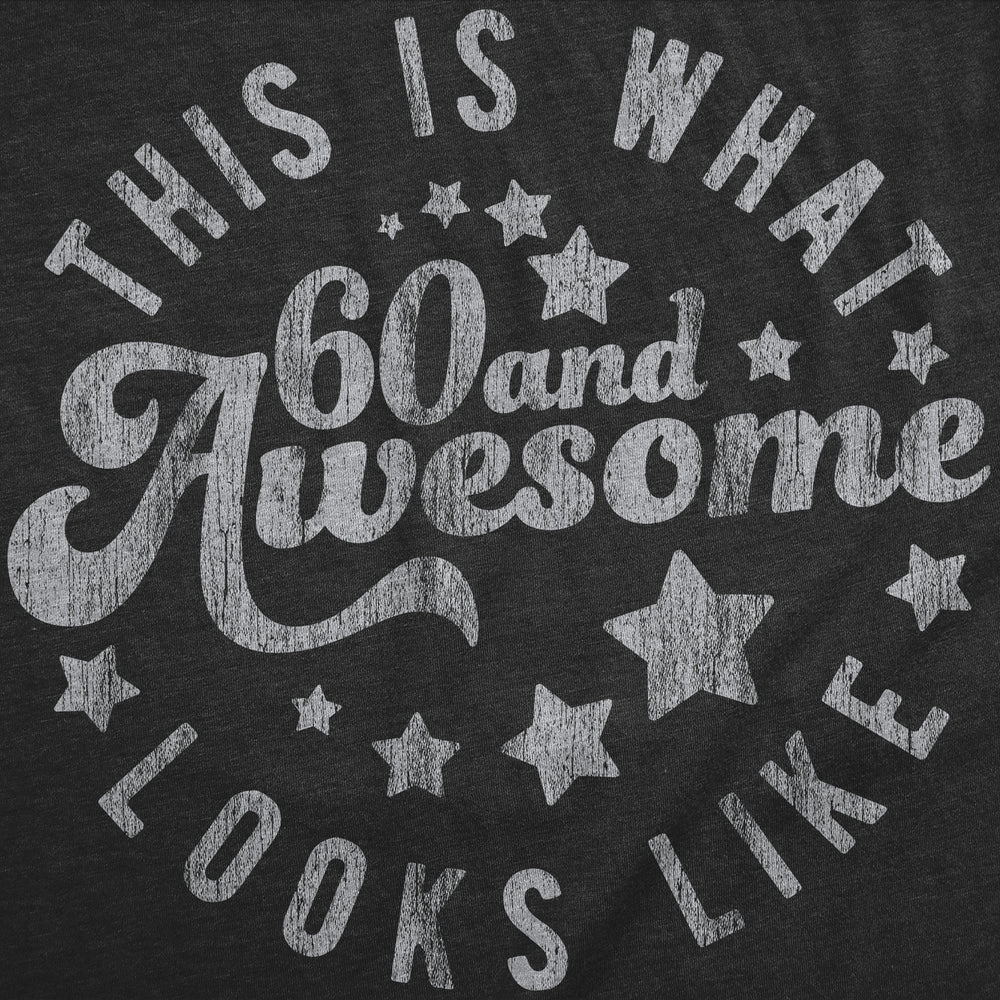 Womens Funny T Shirts This Is What 60 And Awesome Looks Like Sarcastic Birthday Graphic Tee For Ladies Image 2