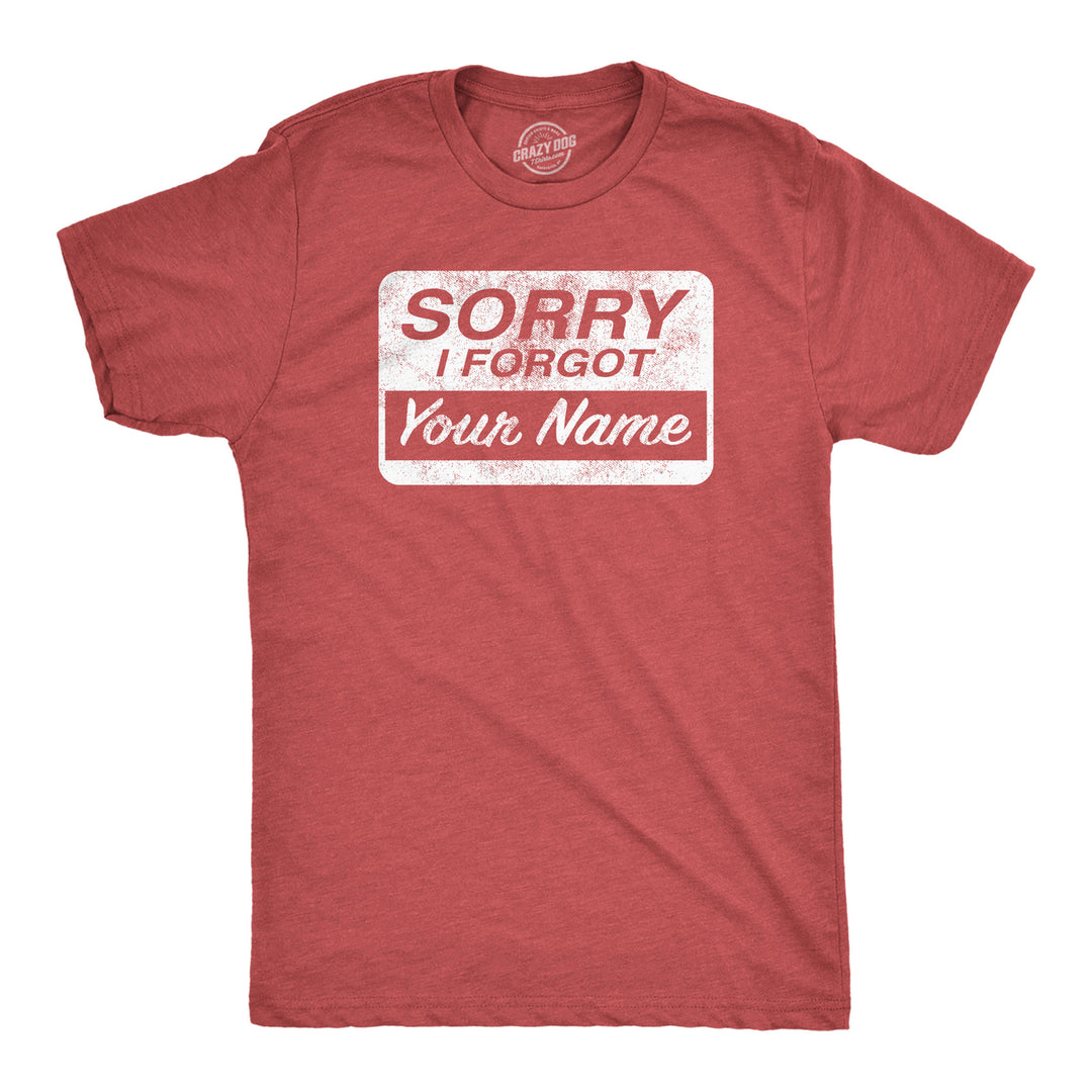 Mens Funny T Shirts Sorry I Forgot Your Name Sarcastic Graphic Novelty Tee For Men Image 1