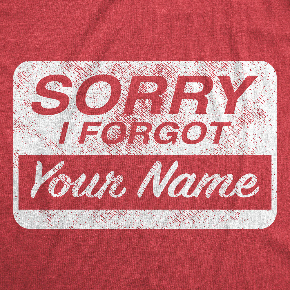 Mens Funny T Shirts Sorry I Forgot Your Name Sarcastic Graphic Novelty Tee For Men Image 2