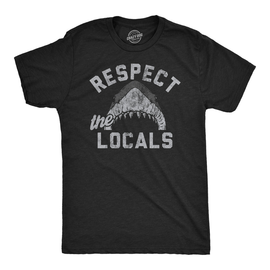 Mens Funny T Shirts Respect The Locals Sarcastic Shark Graphic Novelty Tee For Men Image 1