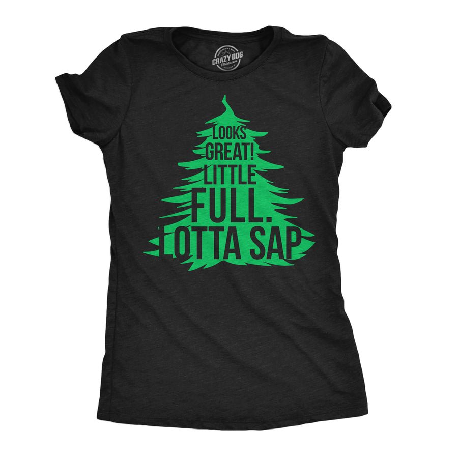 Womens Funny T Shirts Looks Great Little Full Lotta Sap Sarcastic Christmas Tree Graphic Tee For Ladies Image 1