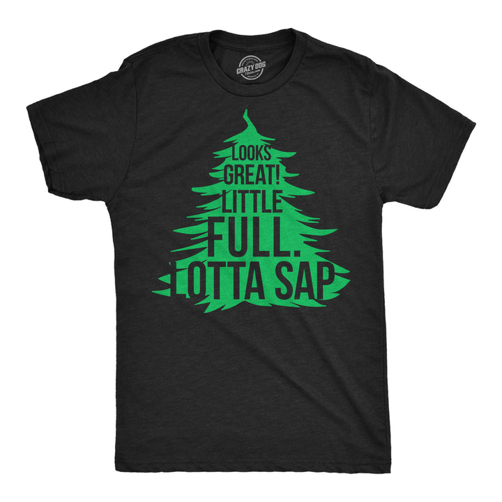 Mens Funny T Shirts Looks Great Little Full Lotta Sap Sarcastic Christmas Tree Graphic Tee For Men Image 1