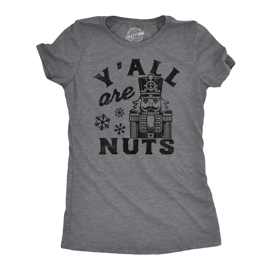 Womens Funny T Shirts Yall Are Nuts Sarcastic Christmas Nutcracker Graphic Tee For Ladies Image 1