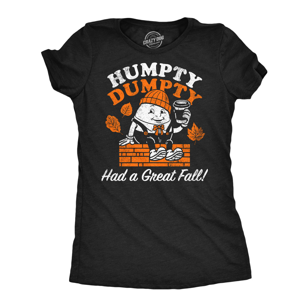 Womens Funny T Shirts Humpty Dumpty Had A Great Fall Sarcastic Graphic Tee For Ladies Image 1