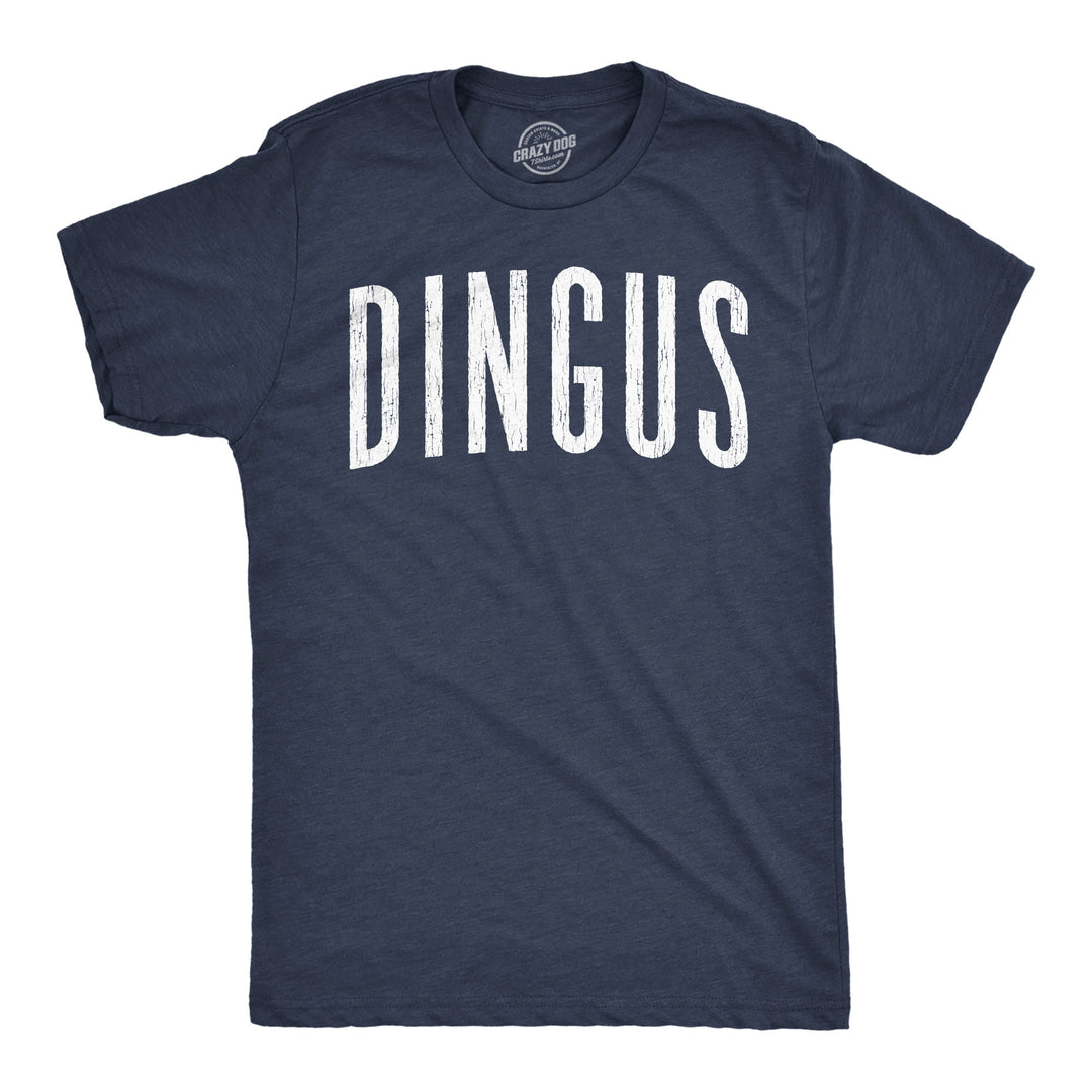 Mens Funny T Shirts Dingus Sarcastic Graphic Novelty Tee For Men Image 1