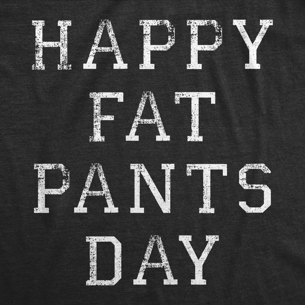 Mens Funny T Shirts Happy Fat Pants Day Sarcastic Thanksgiving Graphic Novelty Tee For Men Image 2