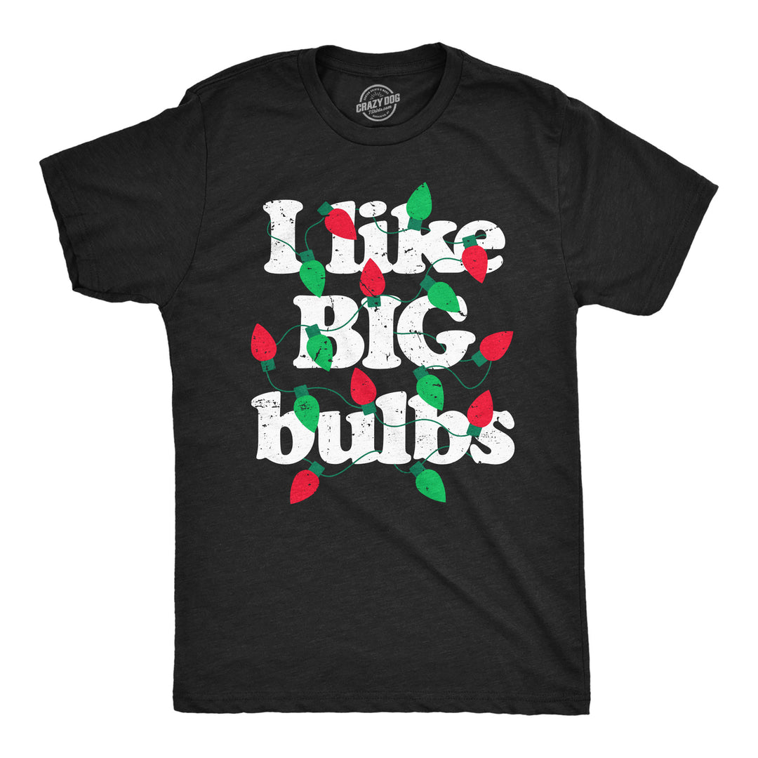 Mens Funny T Shirts I Like Big Bulbs Sarcastic Christmas Lights Graphic Tee For Men Image 1