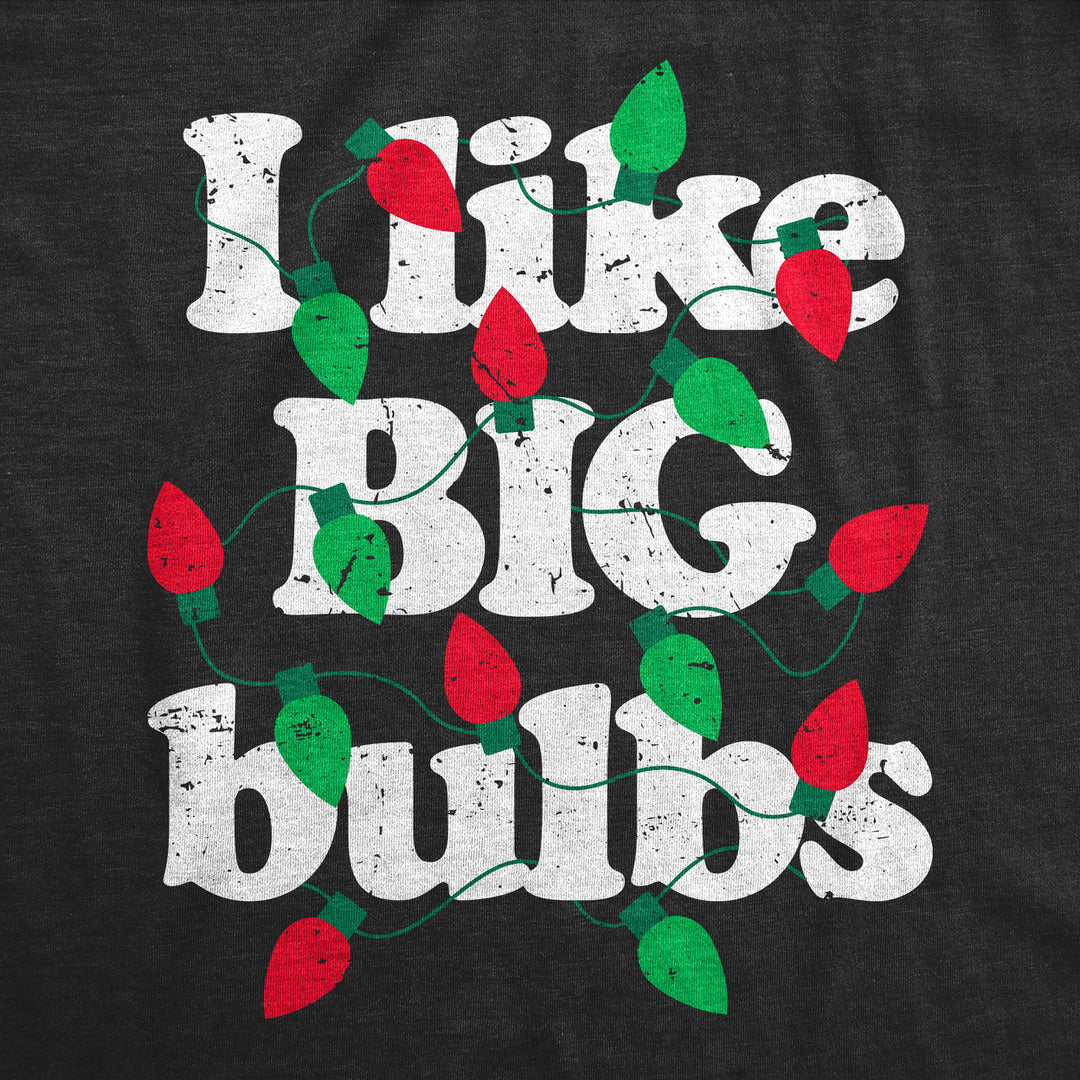 Mens Funny T Shirts I Like Big Bulbs Sarcastic Christmas Lights Graphic Tee For Men Image 2