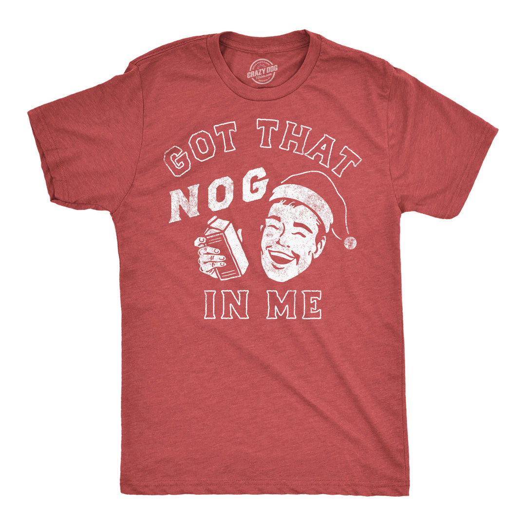 Mens Funny T Shirts Got That Nog In Me Sarcastic Christmas Eggnog Graphic Tee For Men Image 1