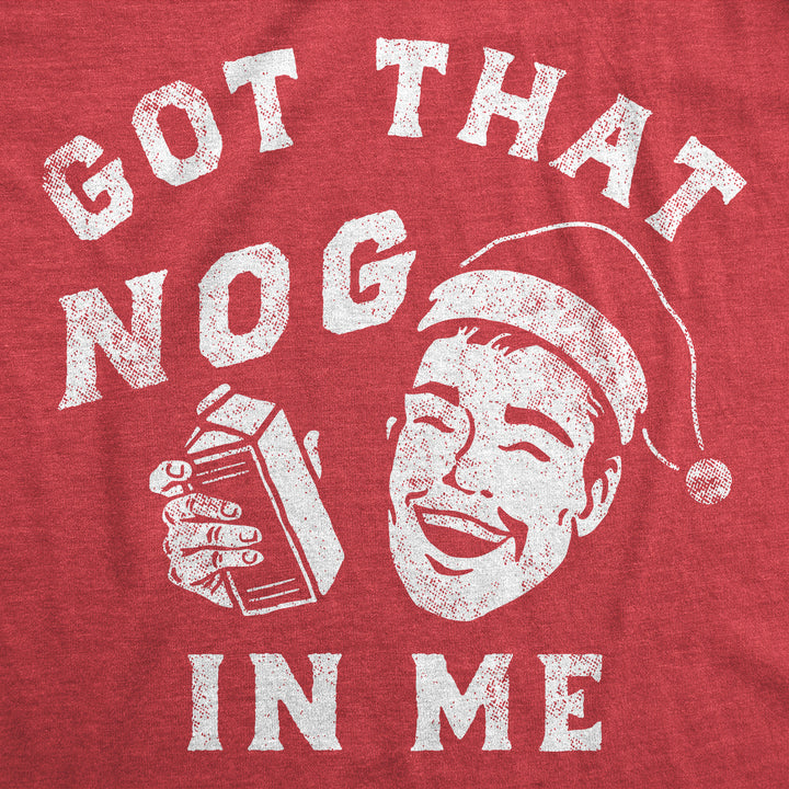 Mens Funny T Shirts Got That Nog In Me Sarcastic Christmas Eggnog Graphic Tee For Men Image 2