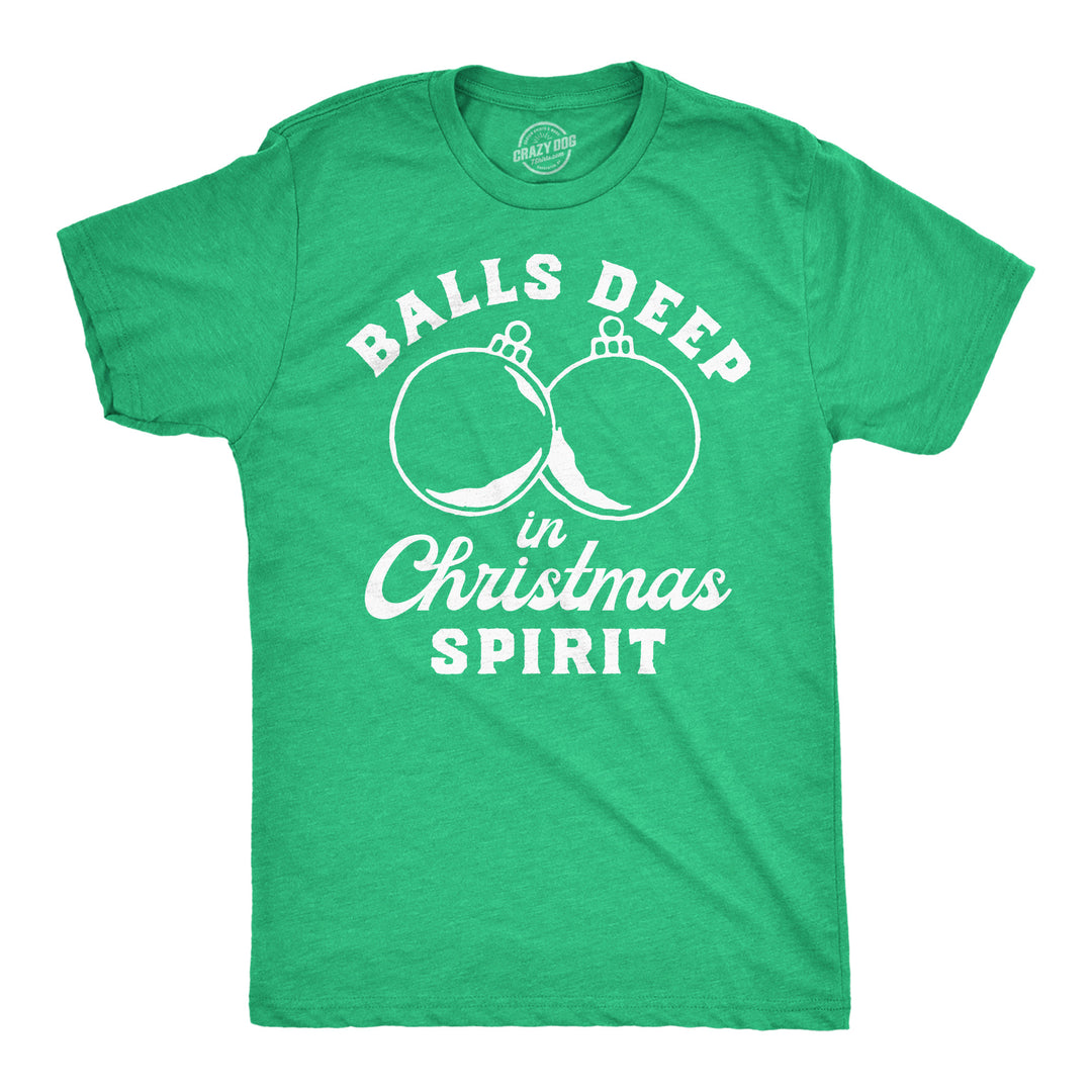 Mens Funny T Shirts Balls Deep In Christmas Spirit Sarcastic Ornament Graphic Tee For Men Image 1