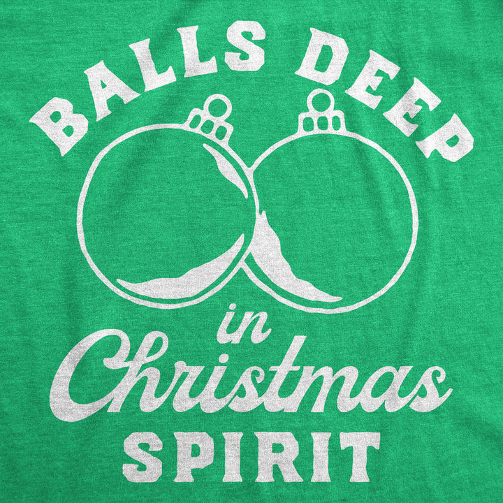 Mens Funny T Shirts Balls Deep In Christmas Spirit Sarcastic Ornament Graphic Tee For Men Image 2