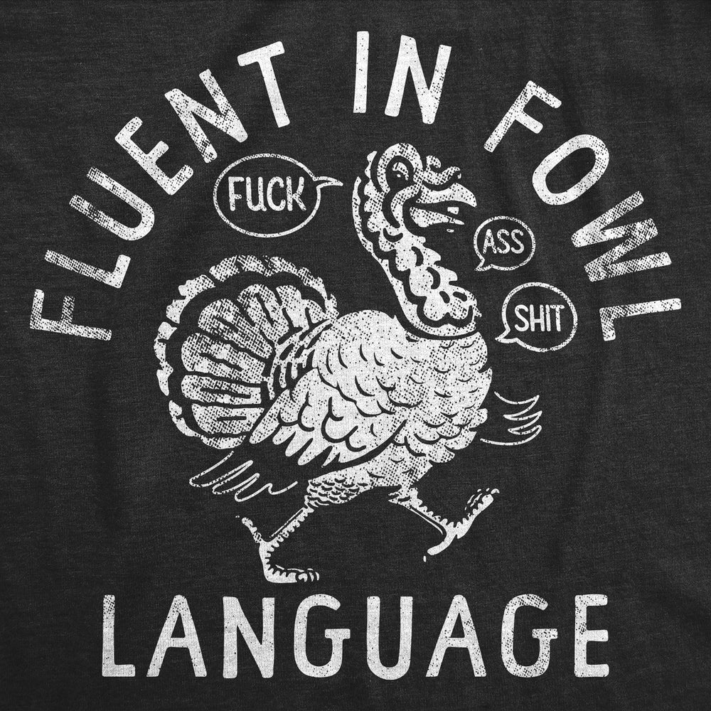 Mens Funny T Shirts Fluent In Fowl Language Sarcastic Thanksgiving Turkey Joke Tee For Men Image 2