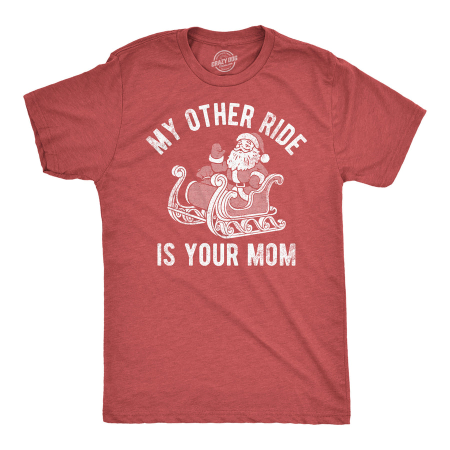 Mens Funny T Shirts My Other Ride Is Your Mom Sarcastic Christmas Graphic Tee For Men Image 1