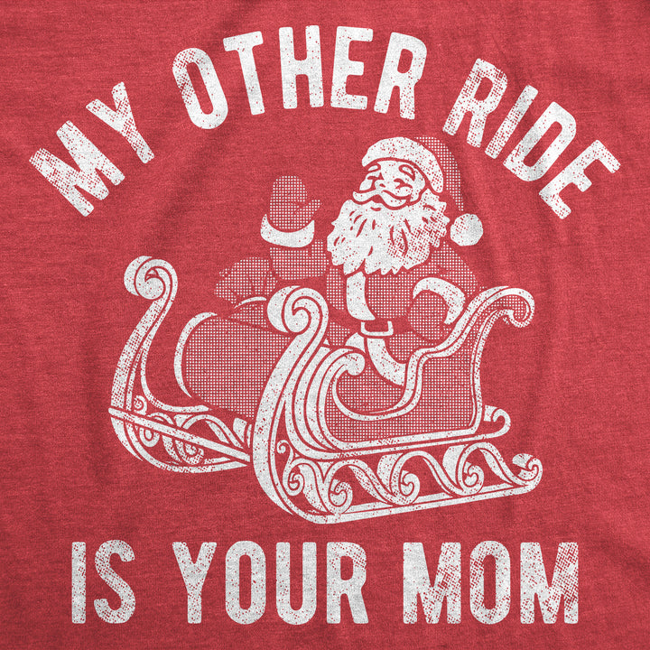 Mens Funny T Shirts My Other Ride Is Your Mom Sarcastic Christmas Graphic Tee For Men Image 2