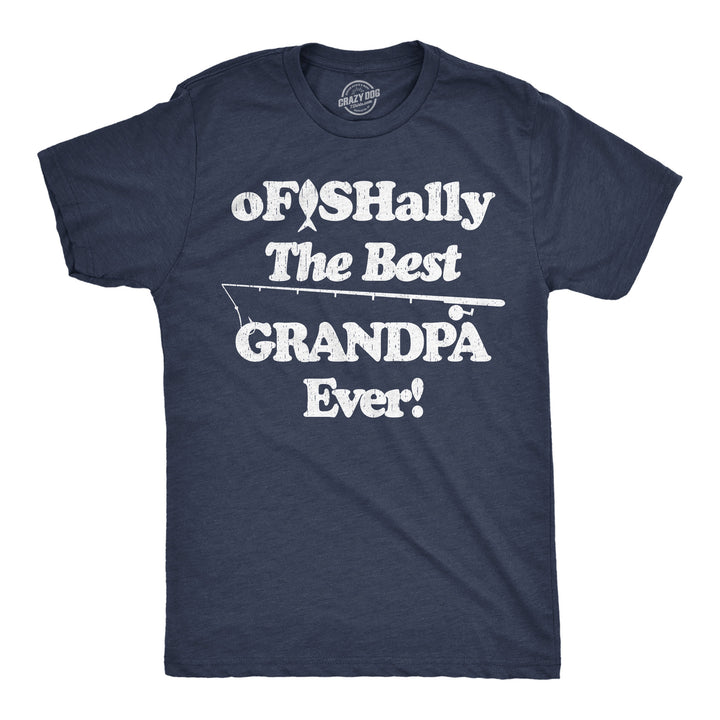 Mens Funny T Shirts Ofishally The Best Grandpa Ever Sarcastic Fishing Graphic Tee For Men Image 1